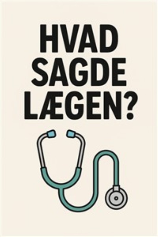 Lægens Visdom: Hvad Siger Du? - Denne illustration kombinerer humor og sundhed med teksten 'Hvad sagde lægen?' samt et stilfuldt stetoskop. Perfekt til at bringe liv og sjov ind i dit rum og minde os om vigtigheden af sundhed.